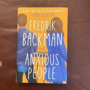 Anxious People by Fredrik Backman. Hardback.